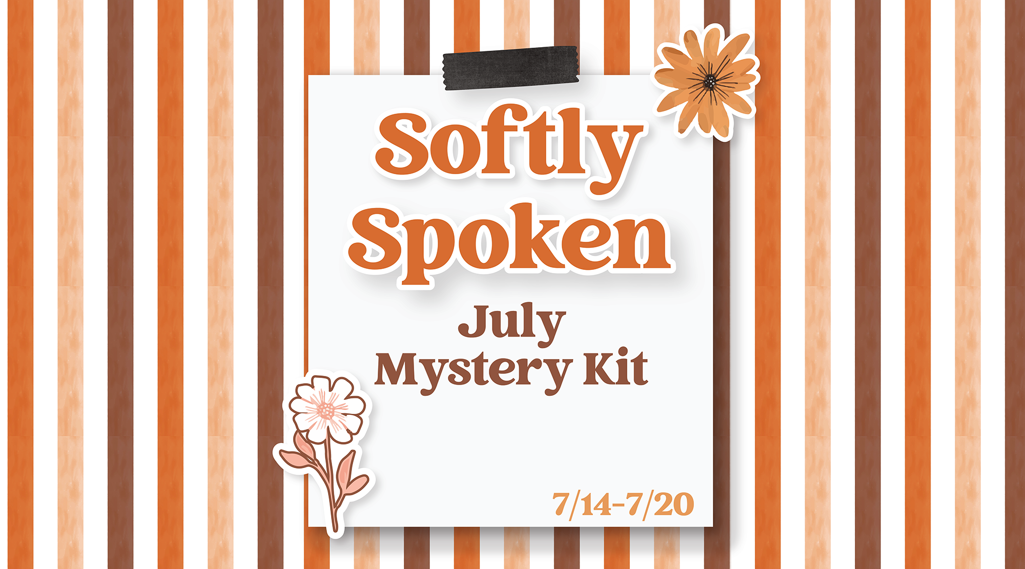 July Mystery Kit — Softly Spoken — July 14–20
