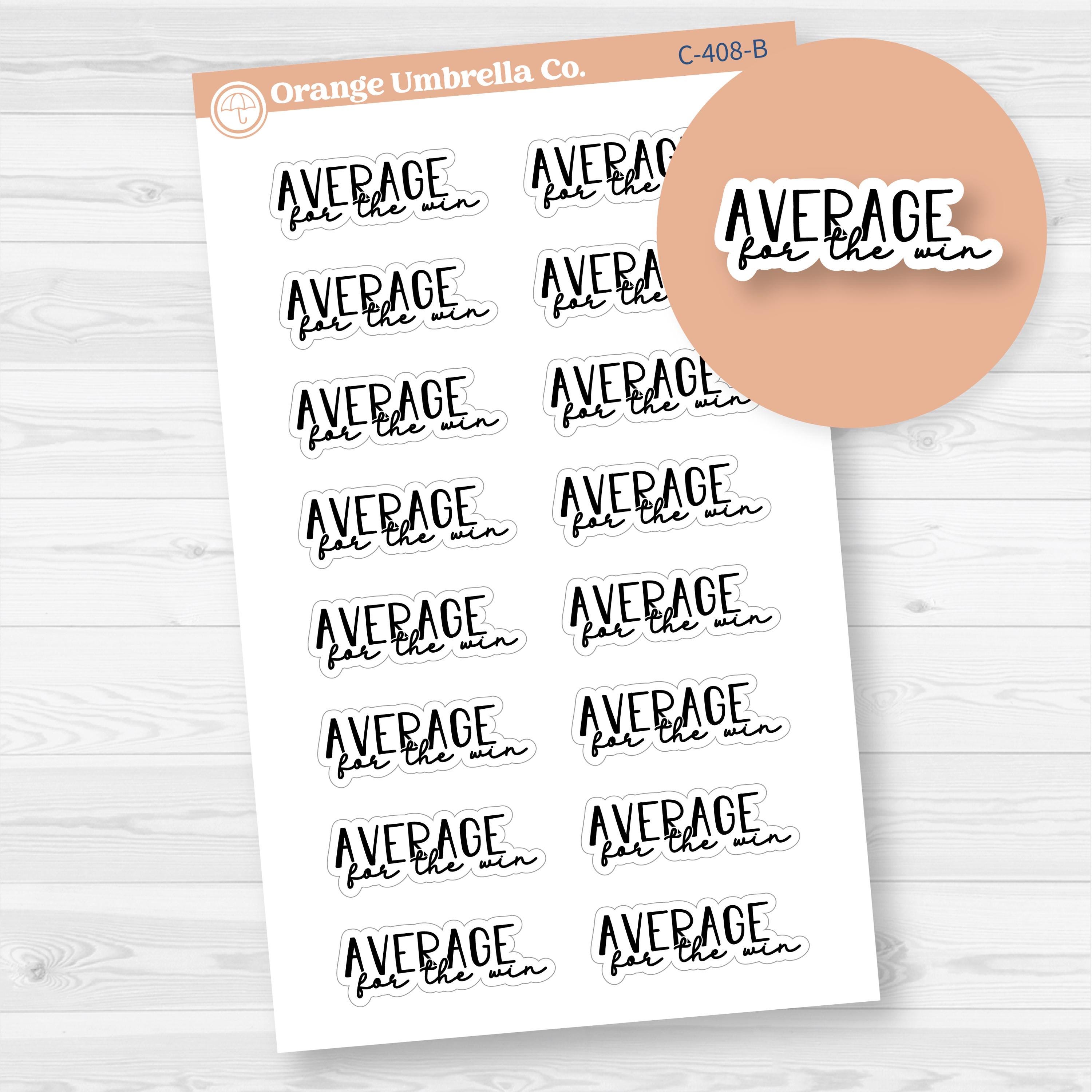 Average for the win; Spazz Quotes Planner Stickers | C-408-B
