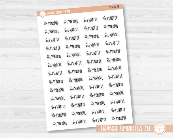 CLEARANCE | Be Mindful Inspirational Quote Script Planner Stickers | FC12 | T-246