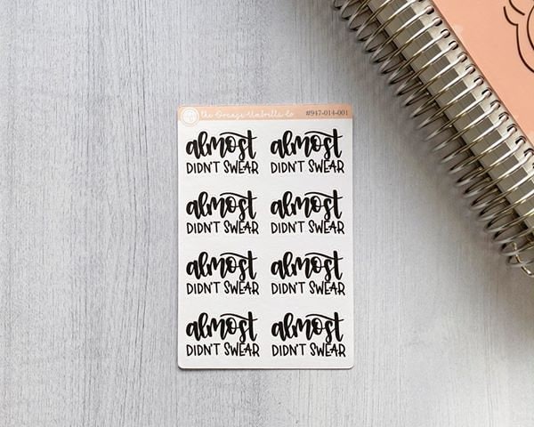 Almost Didn't Swear Humorous Quote Script Planner Stickers | F7 | D-036-B