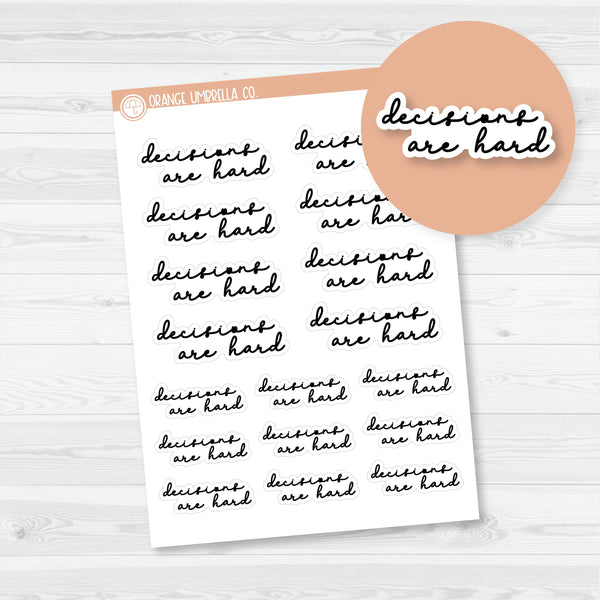 Decisions Are Hard | Adulting Planner Stickers | Hand Lettered Snarky Stickers for Planner (C-332-B)