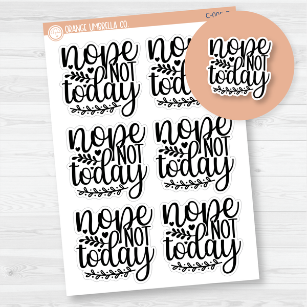 Nope Not Today Humorous Quote Script Planner Stickers | C-005-B