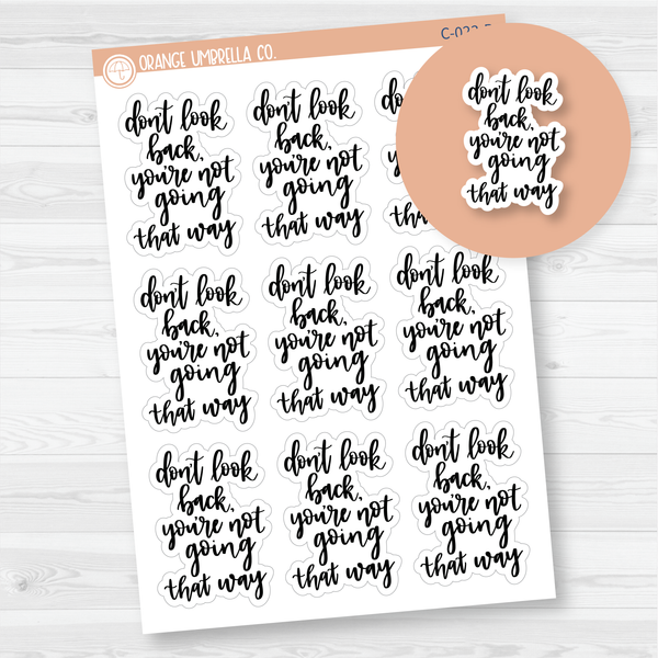 Don't Look Back You're Not Going That Way Motivational Quote Planner Stickers | F7 | C-023-B