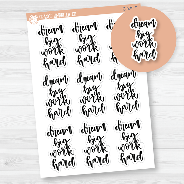 Dream Big Work Hard Motivational Quote Script Planner Stickers | F7 | C-025-B