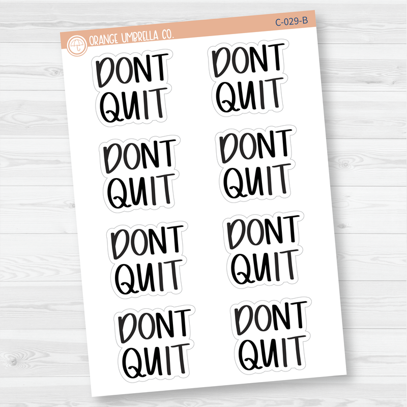 Don't Quit Motivational Quote Script Planner Stickers | F7 | C-029