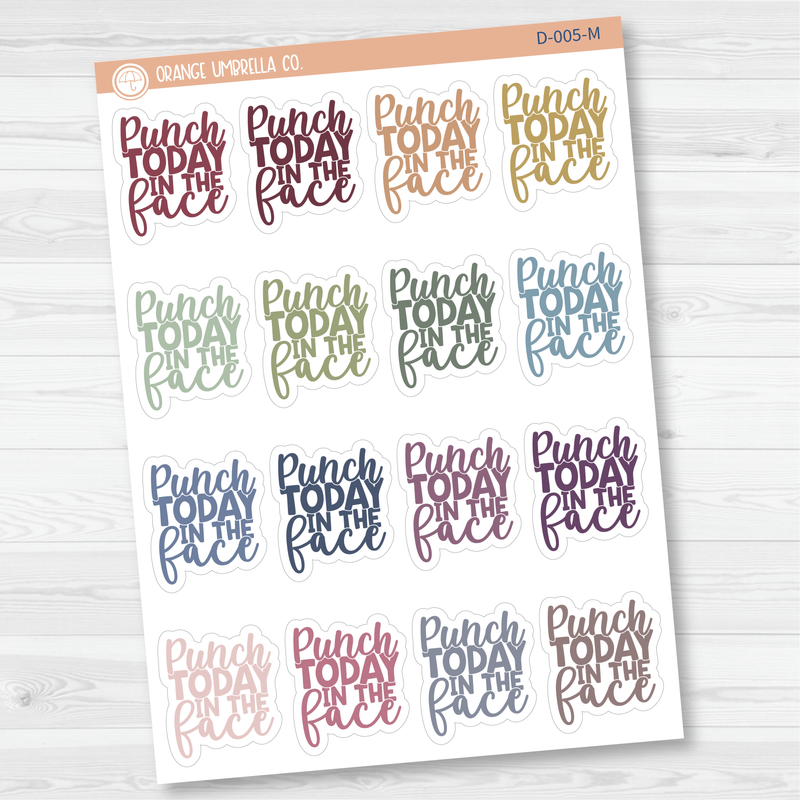 Punch Today in the Face Humorous Quote Planner Stickers | D-005