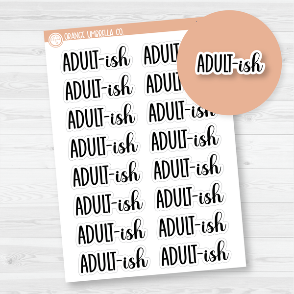 Adult-ish Humorous Quote Script Planner Stickers | D-077-B