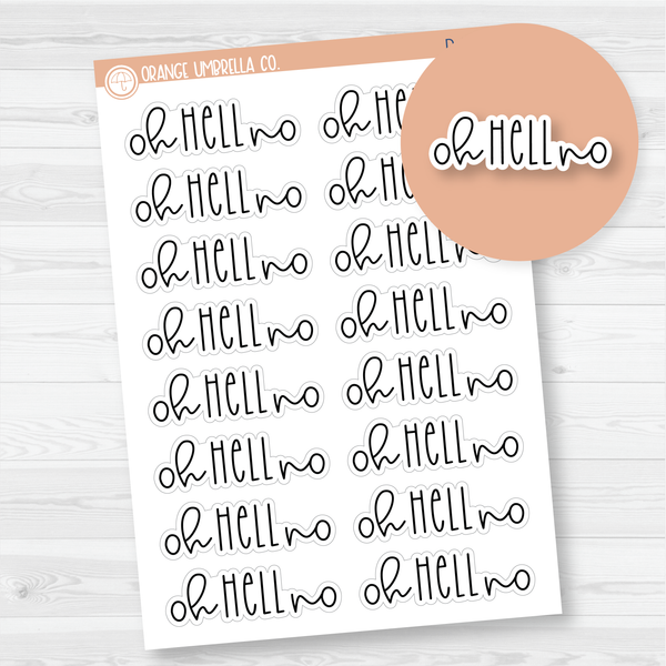 Oh HELL No Humorous Spazz Quote Script Planner Stickers | D-088-B