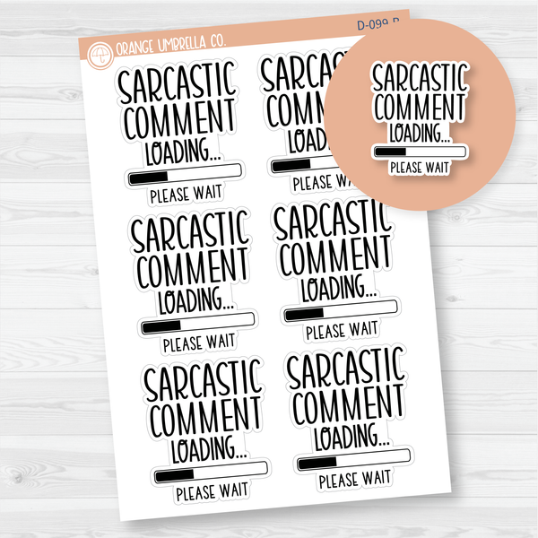 Sarcastic Comment Loading Humorous Quote Script Planner Stickers | D-099-B