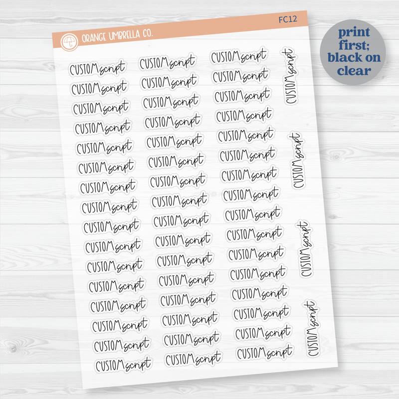 FC12 Custom Script Stickers | Removable Matte or Clear Planner Stickers ** 1 phrase per sheet** | CustomFC12