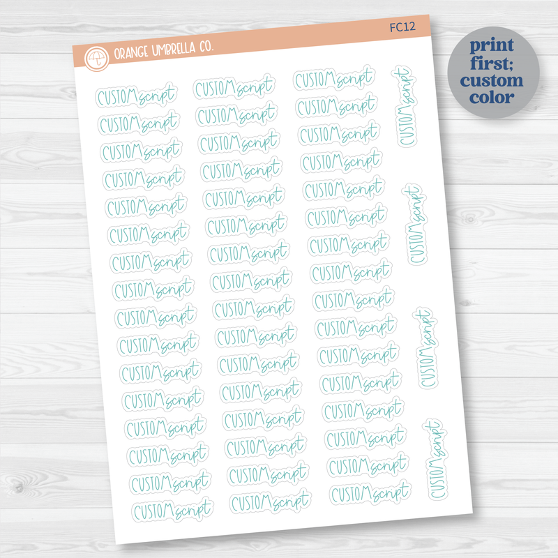 FC12 Custom Script Stickers | Removable Matte or Clear Planner Stickers ** 1 phrase per sheet** | CustomFC12