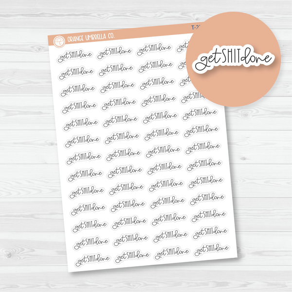 Get Sh*t Done Planner Stickers | FC12 | T-298-B