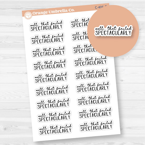 Well That Failed Spectacularly, Spazz Quotes Planner Stickers | C-406-B