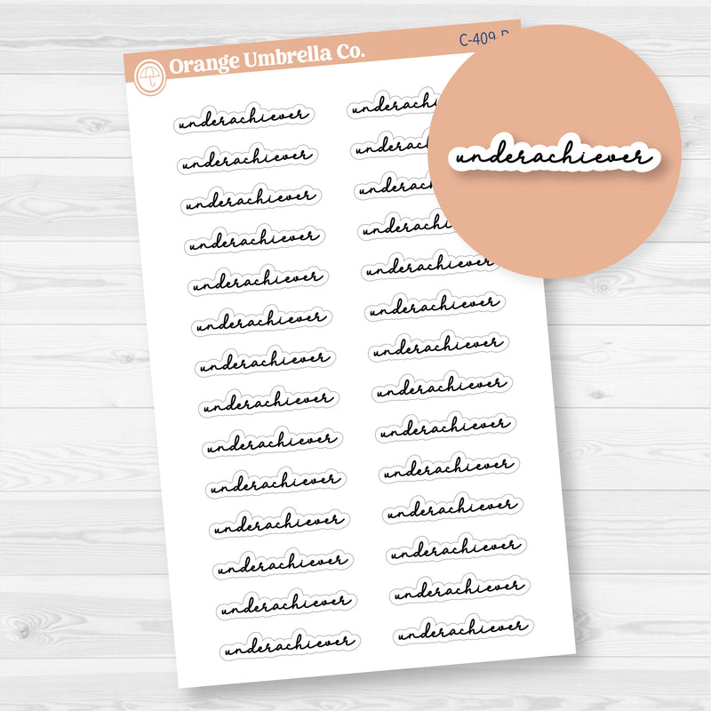 Underachiever; Spazz Quotes Planner Stickers | C-409-B