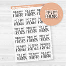 This is why I don't have Friends | Hand lettered Snarky Spazz Quotes Planner Stickers | Clear Matte | D-362-BCM