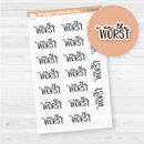 I am the worst | Hand lettered snarky Spazz quotes Planner Stickers | Clear Matte | D-363-BCM