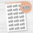 I Could Never | Hand Lettered Snarky Spazz Quotes Planner Stickers | D-366-B