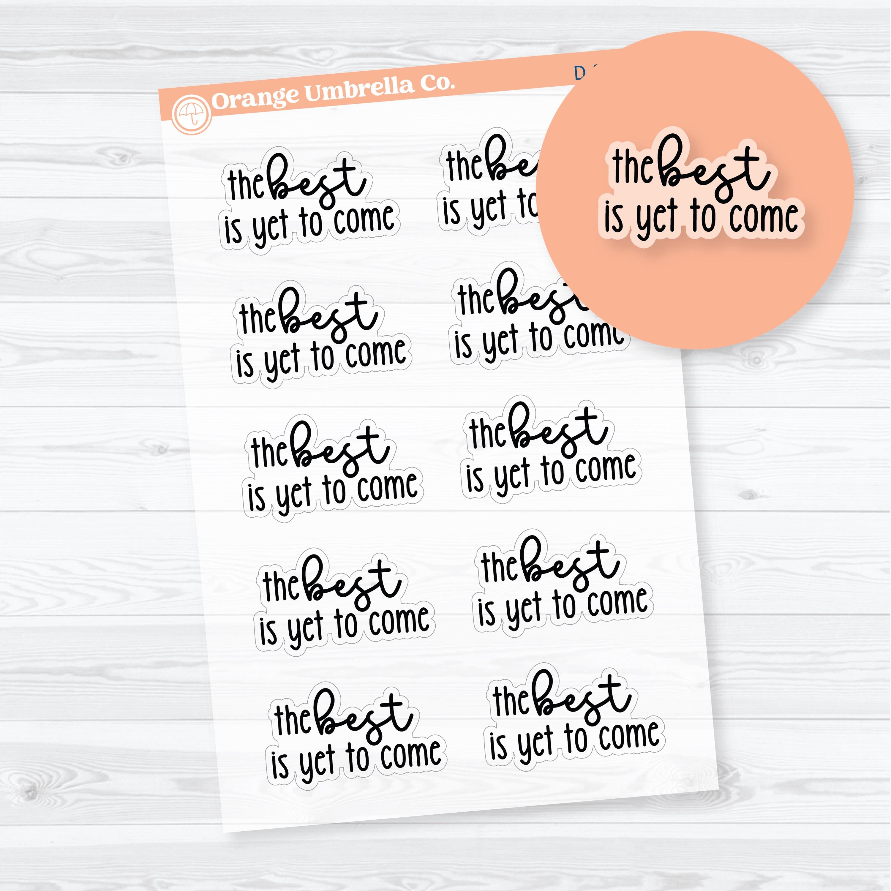 Clear Matte Motivational Quote Planner Stickers “The Best Is Yet to ...