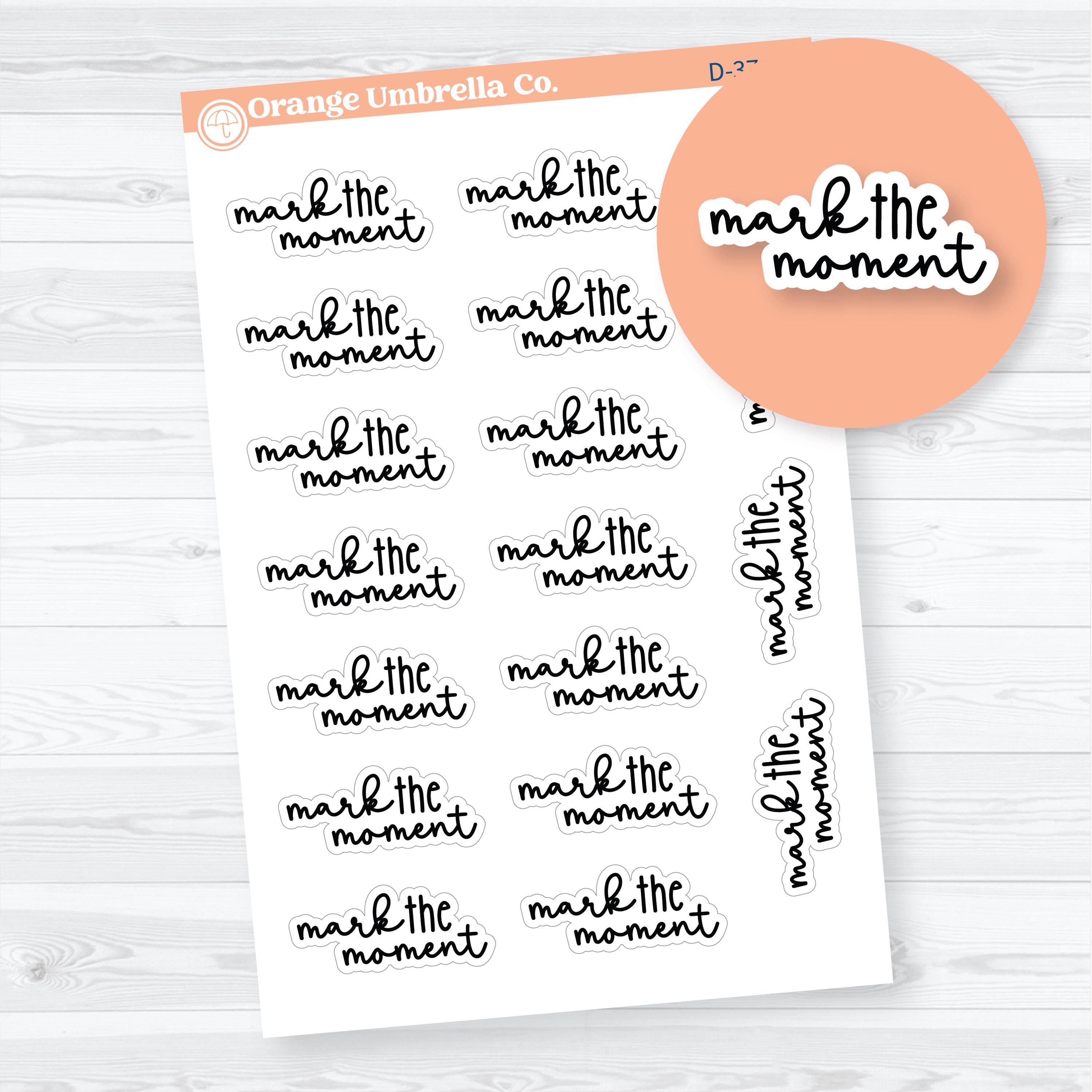 Mark The Moment Motivational Quote Stickers | Decorative Planner Labels | D-378-B