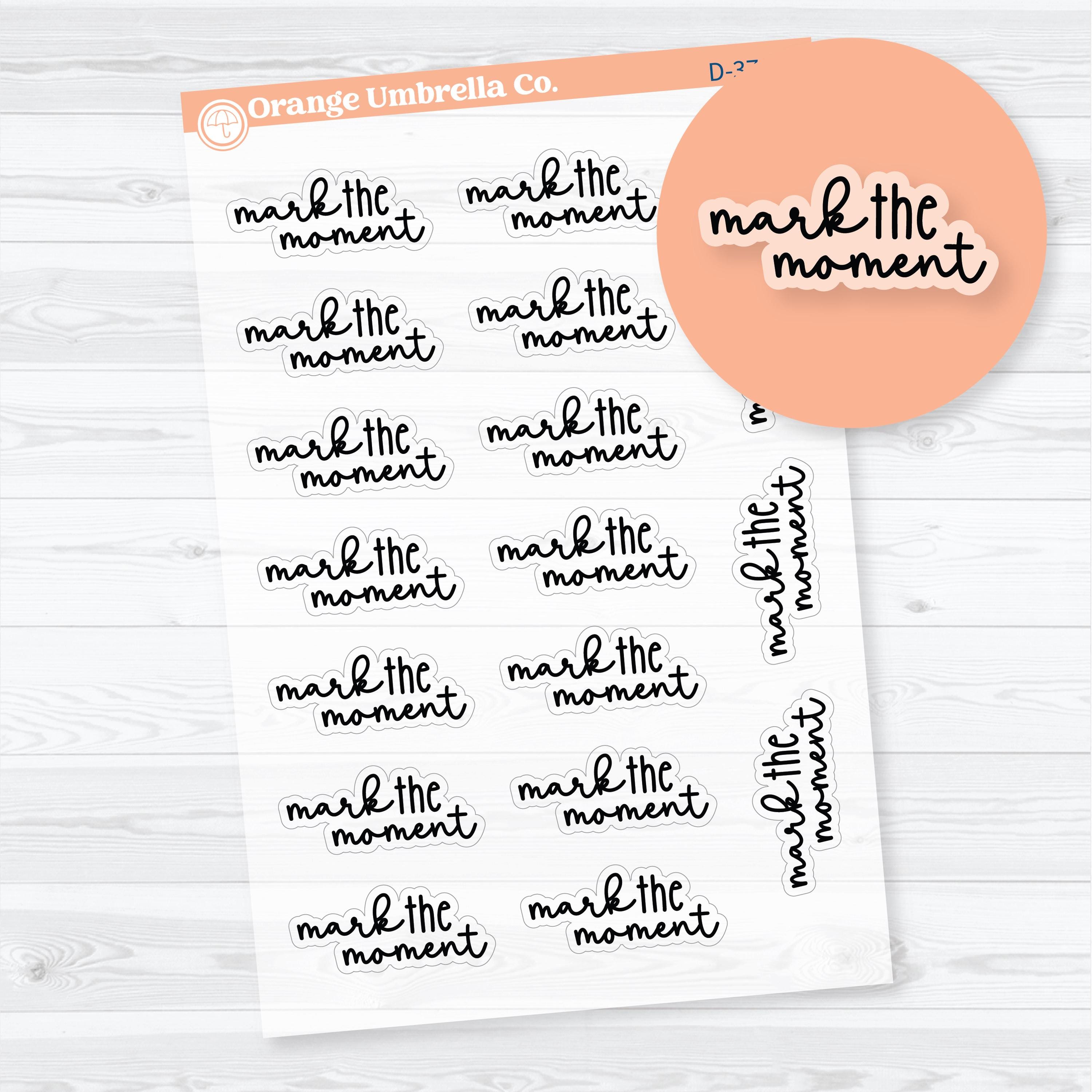 Mark The Moment Clear Matte Motivational Quote Stickers | Decorative Planner Labels | D-378-BCM