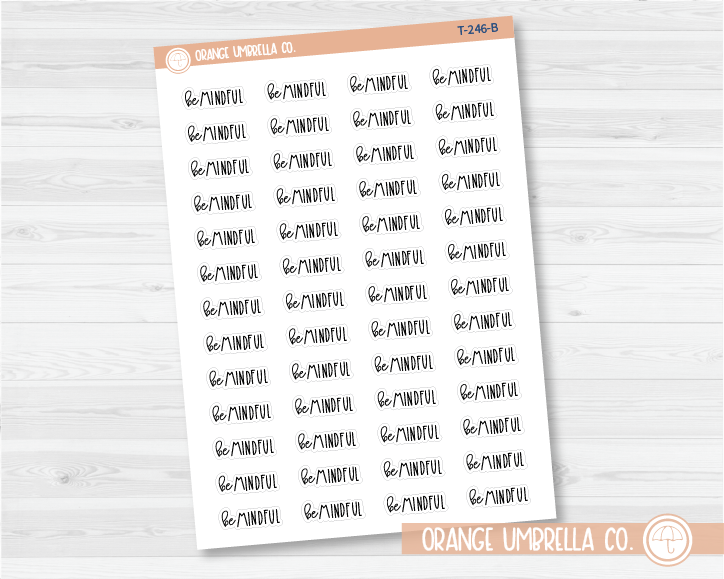 Be Mindful Inspirational Quote Script Planner Stickers | FC12 | T-246