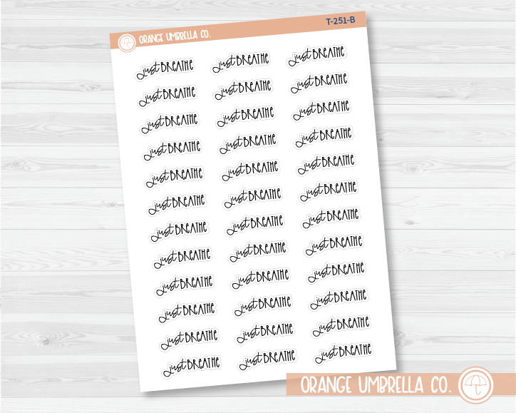 Just Breathe Inspirational Quote Script Planner Stickers | FC12 | T-251-B
