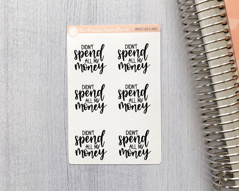 Didn't Spend All My Money Humorous Quote Script Planner Stickers and Labels | F7 | D-034-B / 947-011-001-WH