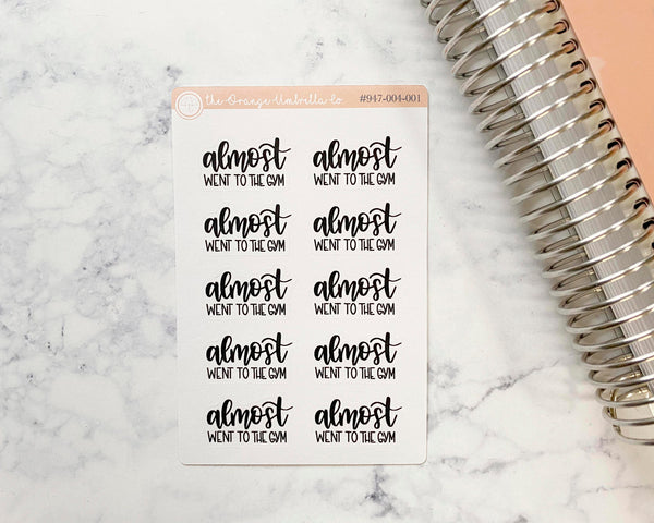Almost Went To The Gym Planner Stickers, Adulting Stickers for Planner, Sarcastic Positive Reinforcement Stickers, F7 (#947-004-001-WH)