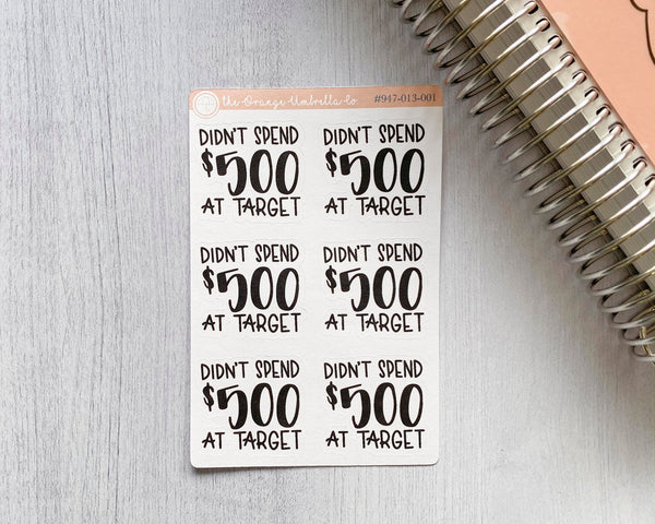 Didn't Spend 500 Dollars At Target Humorous Quote Script Planner Stickers | F7  | D-035-B