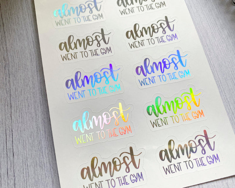 Almost Went To The Gym Humorous Quote Script Planner Stickers | F7 Foil  | D-024-F-HO / 947-004-003-F-HO