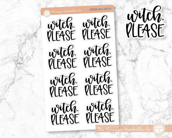 Witch Please Humorous Quote Script Planner Stickers | F7  | D-007-B