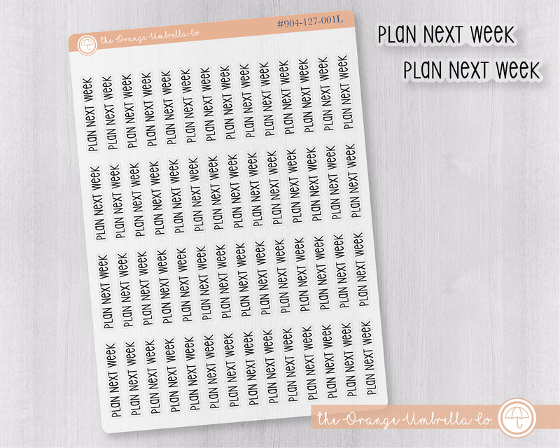Plan Next Week Script Planner Stickers | F3 Clear Matte | T-034-BCM