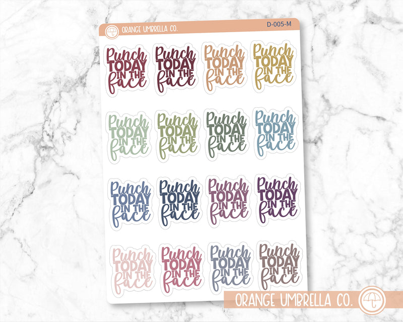 Punch Today in the Face Humorous Quote Planner Stickers | D-005