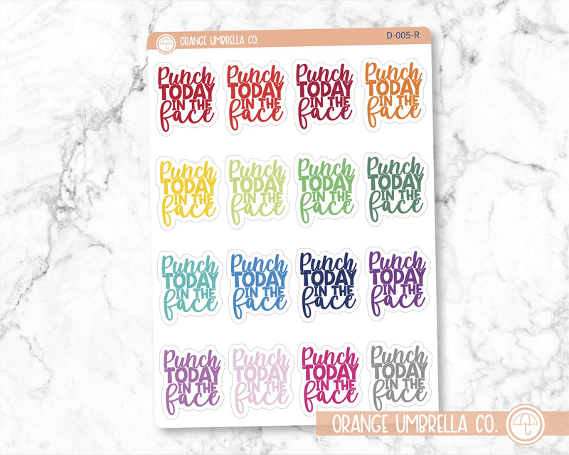 Punch Today in the Face Humorous Quote Planner Stickers | D-005