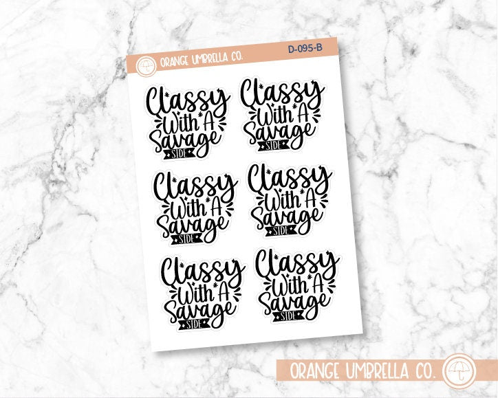 Classy With A Savage Side Humorous Quote Script Planner Stickers | D-095-B
