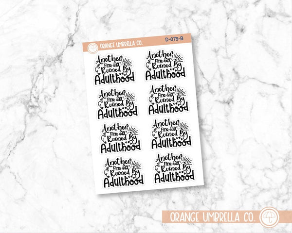 CLEARANCE | Another Day Ruined By Adulthood Humorous Quote Script Planner Stickers | D-079-B