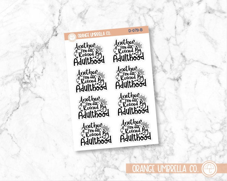 Another Day Ruined By Adulthood Humorous Quote Script Planner Stickers | D-079-B
