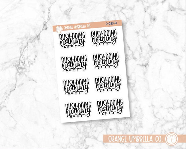CLEARANCE | Busy Doing Nothing Humorous Quote Script Planner Stickers | D-083-B