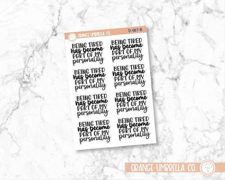 Being Tired is Part of My Personality Humorous Quote Script Planner Stickers | D-087-B
