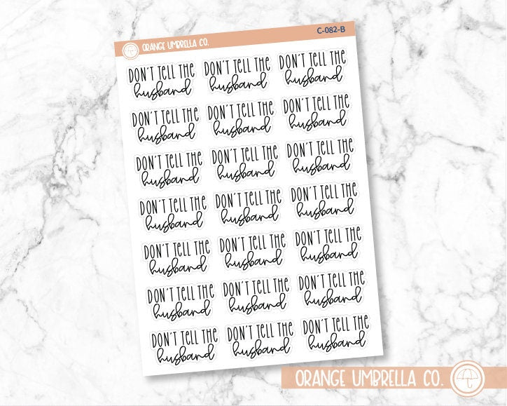Don't Tell The Husband Humorous Quote Planner Stickers | C-082-B