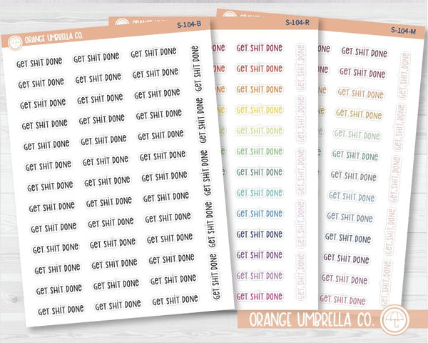 Get Sh*t Done Script Planner Stickers and Labels | F3  | S-104