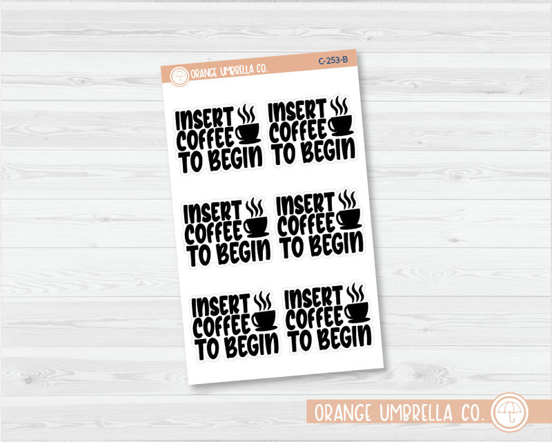 Insert Coffee to Begin Quote Planner Stickers | C-253-B