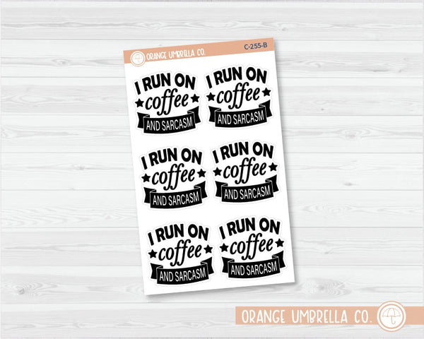 CLEARANCE | I Run on Coffee and Sarcasm Quote Planner Stickers | C-255-B