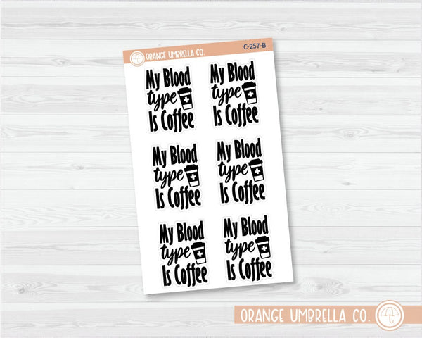 CLEARANCE | My Blood Type is Coffee Quote Planner Stickers | C-257-B