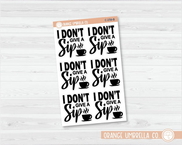 CLEARANCE | I Don't Give A Sip Quote Planner Stickers | C-259-B