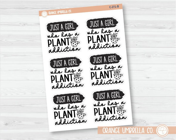 CLEARANCE | Just a Girl Who Has a Plant Addiction Quote Planner Stickers | C-271-B