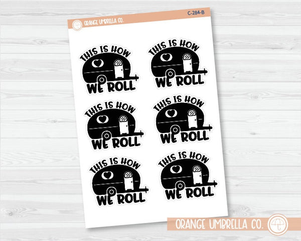 CLEARANCE | This is How We Roll Camping Quote Planner Stickers | C-284-B