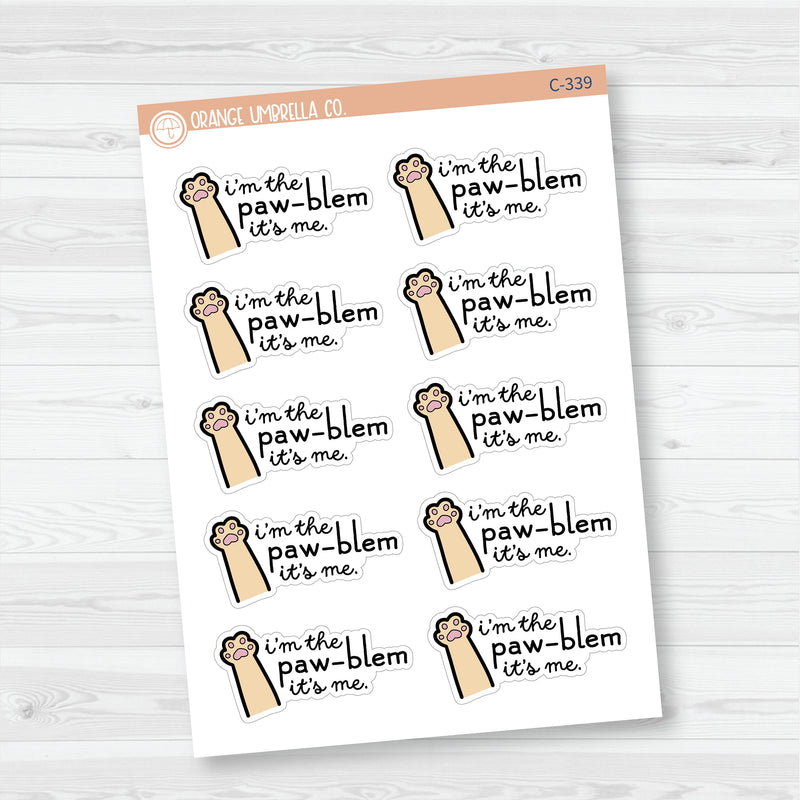 I'm The Problem Cat Funny Sticker | Snark Quote Planner Stickers | C-339 & C-340